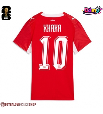 Švýcarsko Granit Xhaka #10 Domácí Dres pro Dámy MS 2026 Krátkým Rukávem