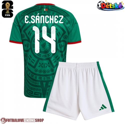 Mexiko Erick Sanchez #14 Domácí dres komplet pro Děti MS 2026 Krátkým Rukávem (+ Krátké kalhoty)
