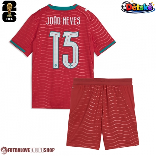 Portugalsko Joao Neves #15 Domácí dres komplet pro Děti MS 2026 Krátkým Rukávem (+ Krátké kalhoty)